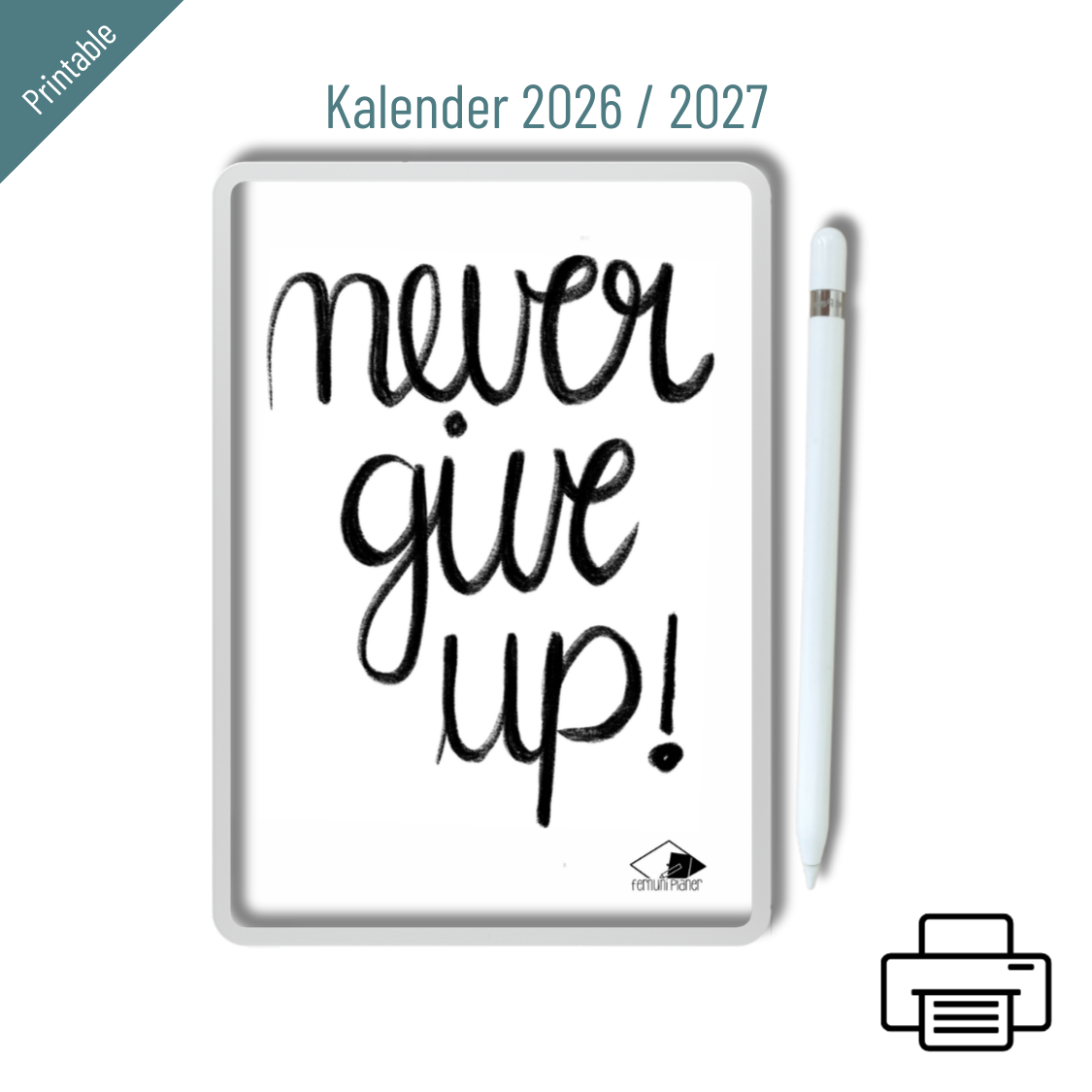 Printable „Never give up!“ Kalender 2026 / 2027: Minimalistischer Wochenkalender
