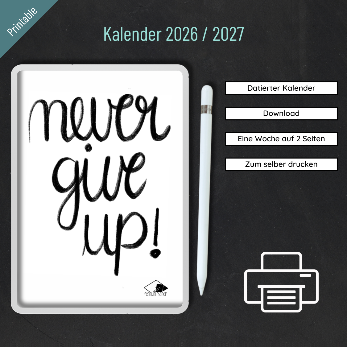 Printable „Never give up!“ Kalender 2026 / 2027: Minimalistischer Wochenkalender