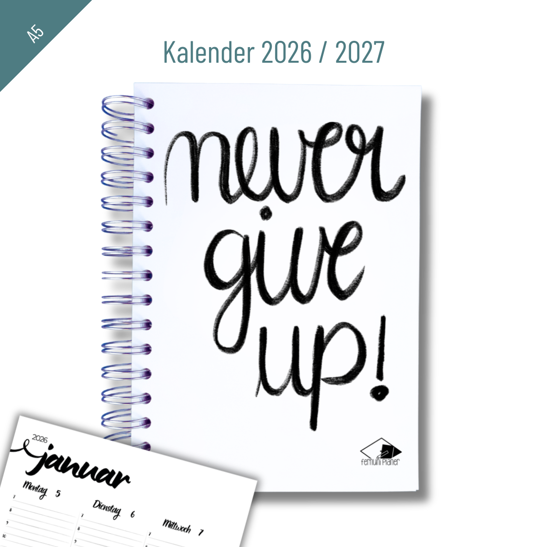 Never give up“ Kalender 2026/2027: Minimalistischer Jahreskalender im A5-Format