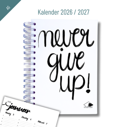 Never give up“ Kalender 2026/2027: Minimalistischer Jahreskalender im A5-Format