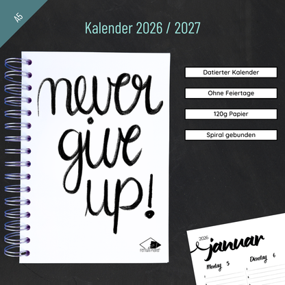 Never give up“ Kalender 2026/2027: Minimalistischer Jahreskalender im A5-Format