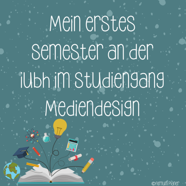 Mein erstes Semester an der IUBH