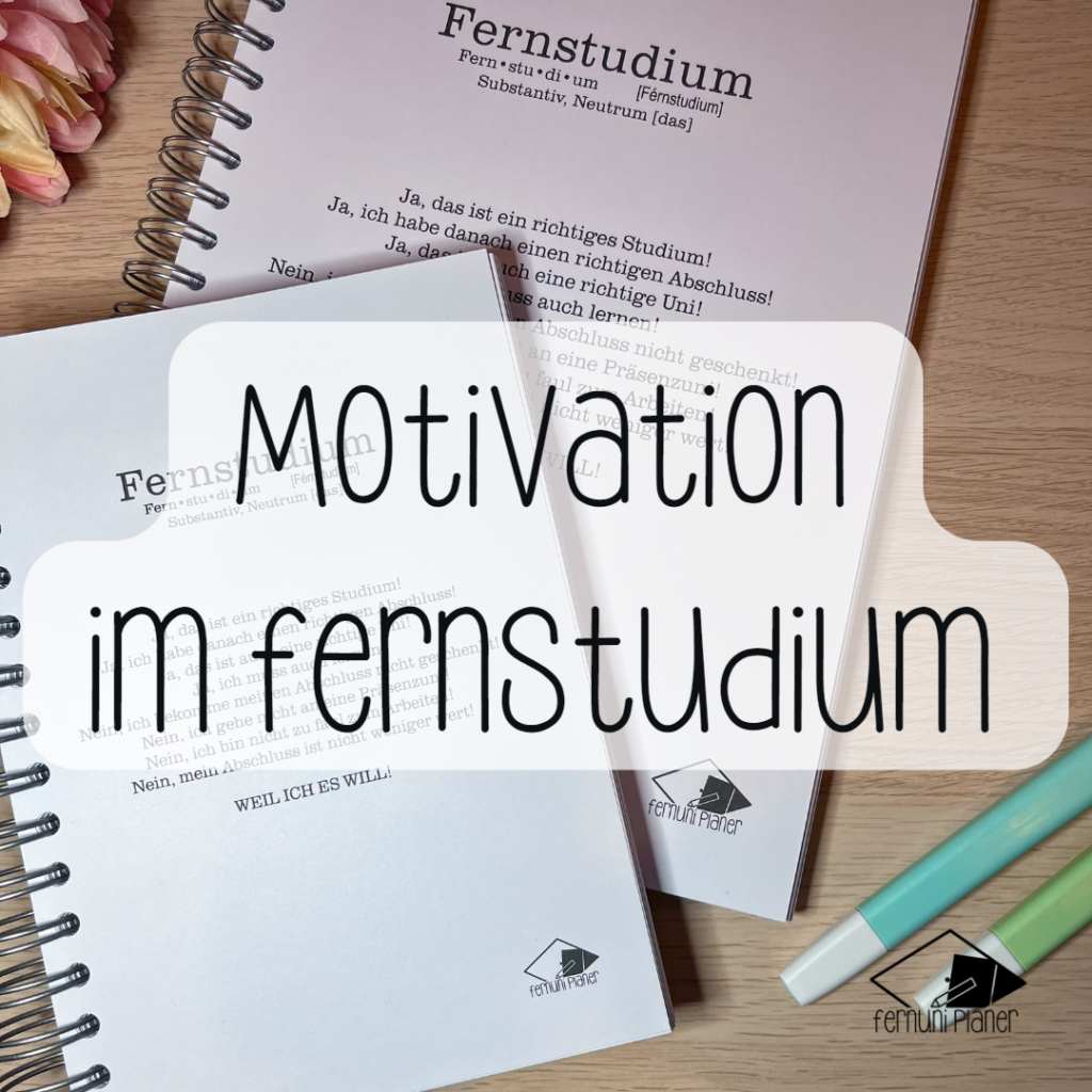 Fernuni Planer im Hintergrund mit dem Schriftzug "Motivation im Fernstudium" im Vordergrund