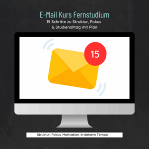 E-Mail-Kurs Fernstudium – 15 strukturierte Impulse für Studienorganisation, Planung und Motivation
